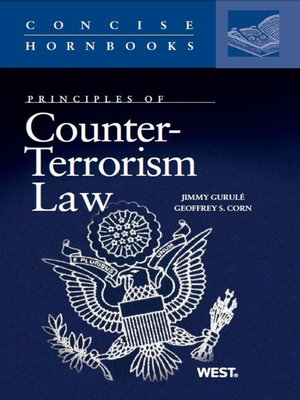 cover image of Gurule and Corn's Principles of Counter-Terrorism Law (Concise Hornbook Series)